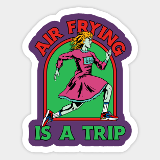 Air Frying Is a Trip Air Fryer Sticker